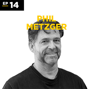 Phil Metzger 첥 Podcast Episode 14